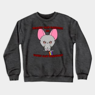 Respect Our Existence or Expect Our Resistance (Version 1) Crewneck Sweatshirt